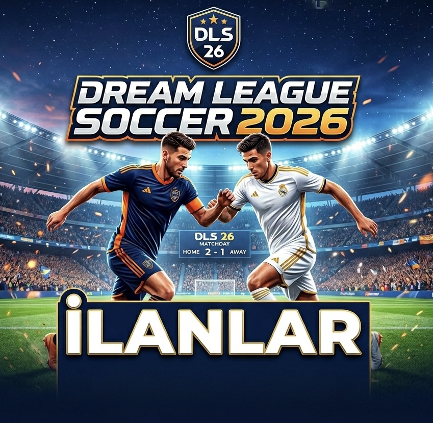 Dream League Soccer 2026 İlanlar